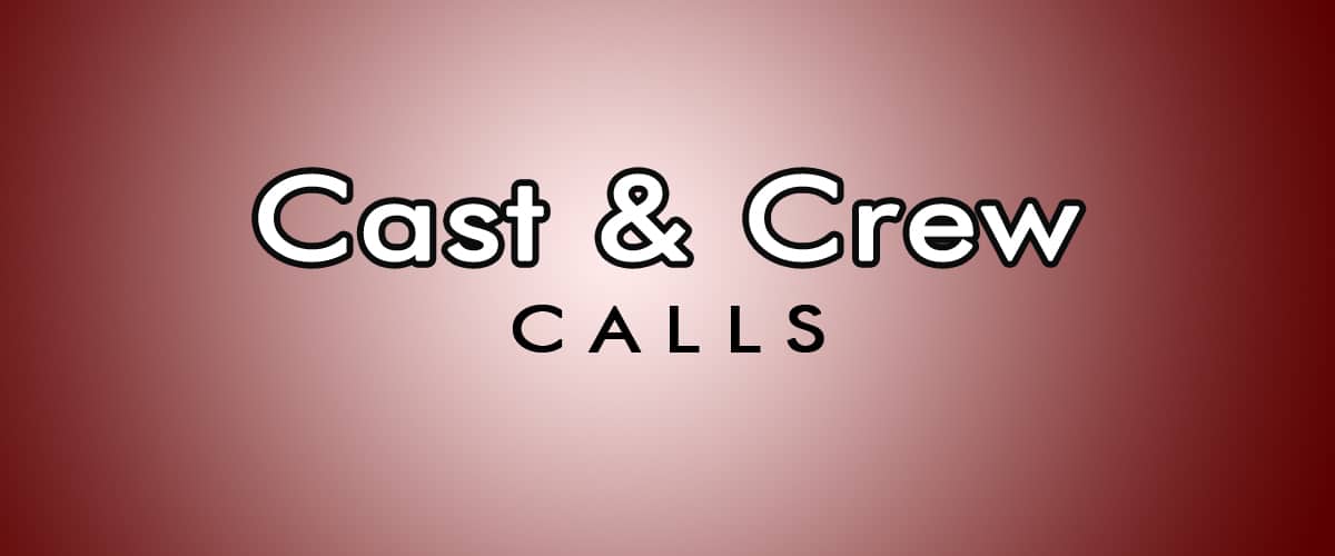 Casting Calls and Crew Calls