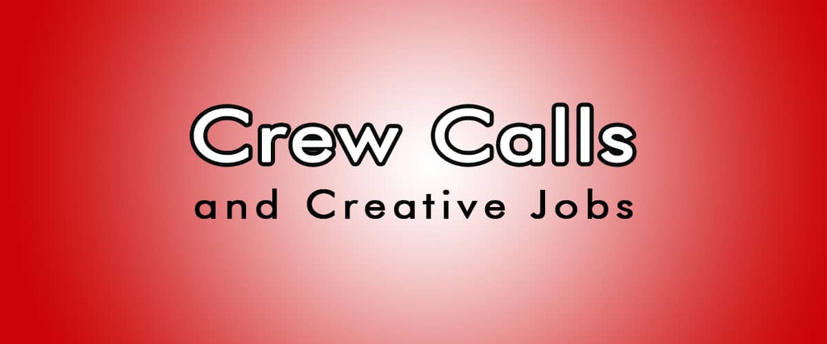 Crew Calls and Creative Jobs