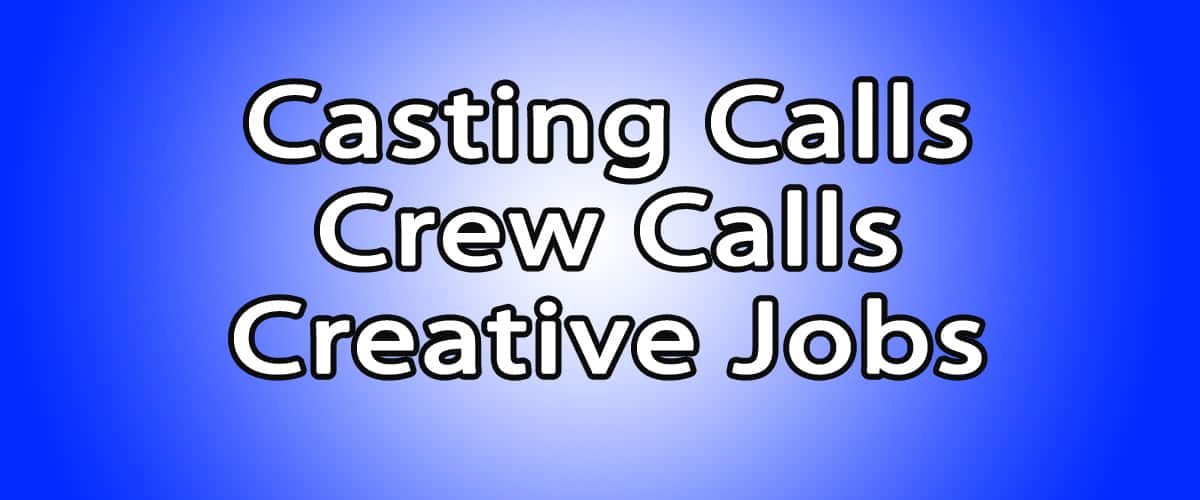 Casting calls, crew calls and creative jobs: August 2013